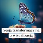 Sesja transformacyjna z wizualizacją